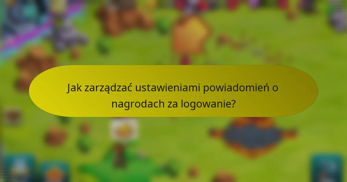Jak zarządzać ustawieniami powiadomień o nagrodach za logowanie?