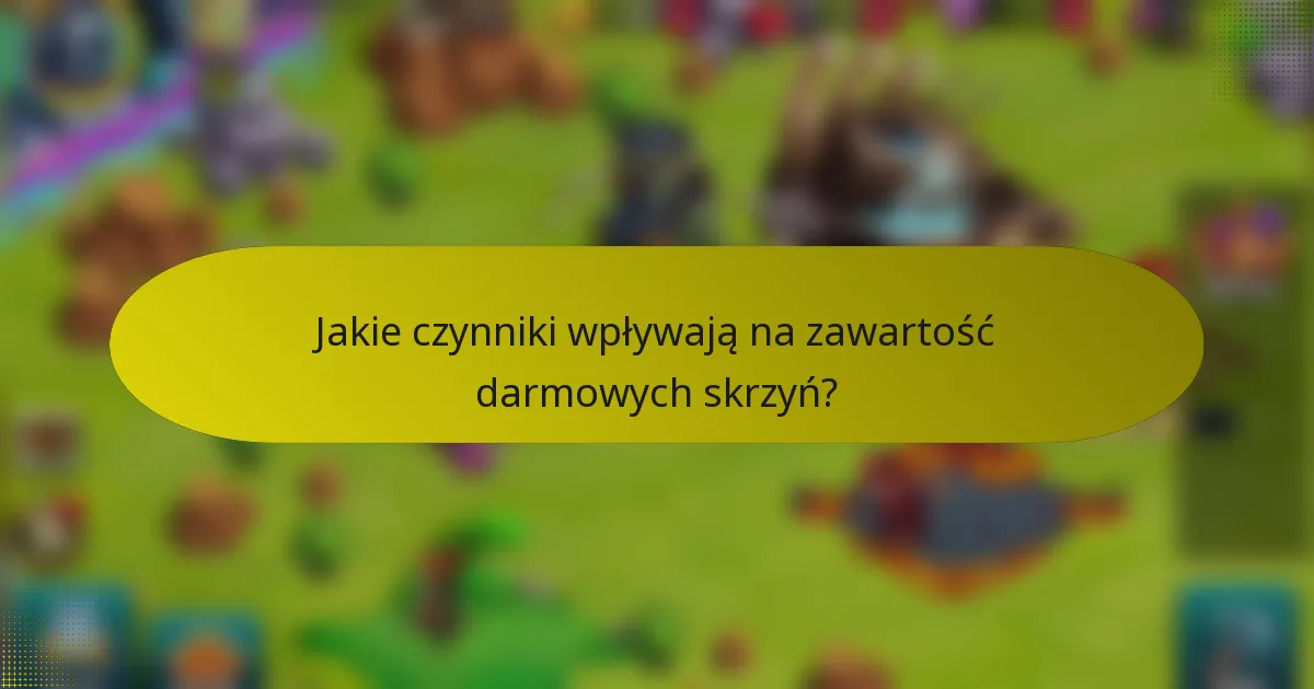 Jakie czynniki wpływają na zawartość darmowych skrzyń?